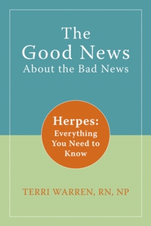 Good News About the Bad News : Herpes: Everything You Need to Know