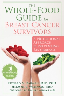 Whole-Food Guide for Breast Cancer Survivors