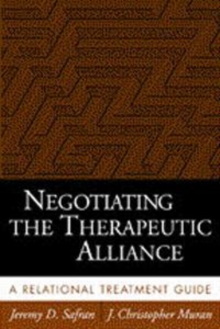 Negotiating the Therapeutic Alliance : A Relational Treatment Guide