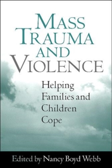 Mass Trauma and Violence : Helping Families and Children Cope