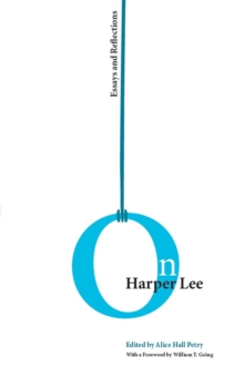 On Harper Lee : Essays and Reflections