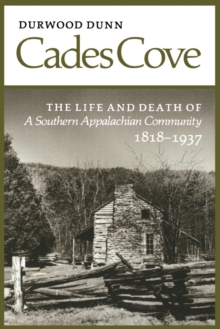 Cades Cove : The Life and Death of a Southern Appalachian Community