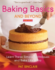 Baking Basics and Beyond : Learn These Simple Techniques and Bake Like a Pro, Paperback Book Baking Basics and Beyond : Learn These Simple Techniques and Bake Like a Pro, Paperback Book