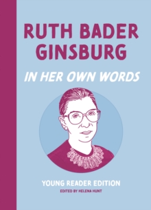 Ruth Bader Ginsburg: In Her Own Words : Young Reader Edition