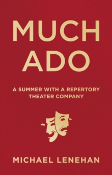 Much Ado : A Summer with a Repertory Theater Company