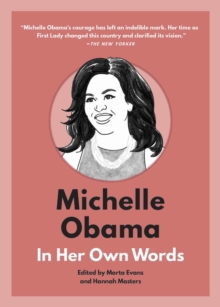 Michelle Obama : In Her Own Words