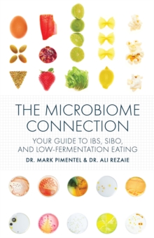 The Microbiome Connection : Your Guide to IBS, SIBO, and Low-Fermentation Eating