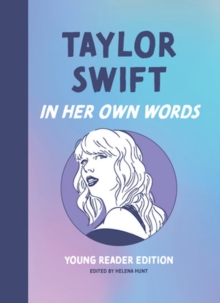 Taylor Swift: In Her Own Words: Young Reader Edition