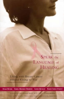 Speak the Language of Healing : Living with Breast Cancer without Going to War, Paperback Book Speak the Language of Healing : Living with Breast Cancer without Going to War, Paperback Book