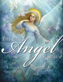 The Best Angel Stories 2 : Including Stories by Eben Alexander, Mary C. Neal, Sophy Burnham, and Others, Paperback Book The Best Angel Stories 2 : Including Stories by Eben Alexander, Mary C. Neal, Sophy Burnham, and Others, Paperback Book