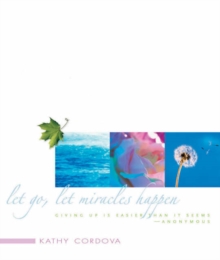 Let Go Let Miracles Happen : The Art of Spiritual Surrender, Paperback / softback Book Let Go Let Miracles Happen : The Art of Spiritual Surrender, Paperback / softback Book