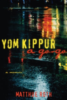 Yom Kippur a Go-Go : A Memoir