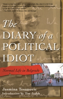 The Diary of a Political Idiot : Normal Life in Belgrade