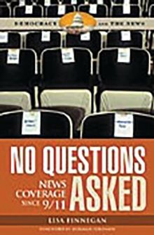 No Questions Asked : News Coverage since 9/11