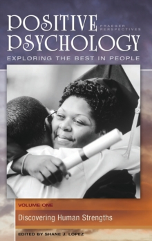 Positive Psychology : Exploring the Best in People [4 volumes]