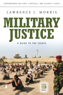 Military Justice : A Guide to the Issues