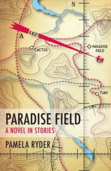 Paradise Field : A Novel in Stories