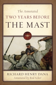 The Annotated Two Years Before the Mast, Hardback Book The Annotated Two Years Before the Mast, Hardback Book