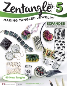 Zentangle 5, Expanded Workbook Edition : Making Tangled Jewelry