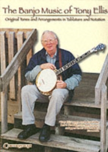 The Banjo Music Of Tony Ellis, Paperback / softback Book The Banjo Music Of Tony Ellis, Paperback / softback Book