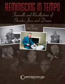 Reminiscing in Tempo : Farewells and Recollections of Show Biz Jazz And Drums, Paperback / softback Book Reminiscing in Tempo : Farewells and Recollections of Show Biz Jazz And Drums, Paperback / softback Book