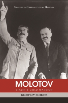 Molotov : Stalin'S Cold Warrior