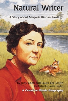 Natural Writer : A Story about Marjorie Kinnan Rawlings