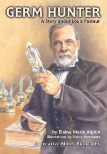 Germ Hunter : A Story about Louis Pasteur