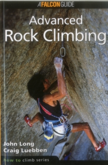 How to Climb: Advanced Rock Climbing, Paperback Book How to Climb: Advanced Rock Climbing, Paperback Book