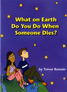 What on Earth Do You Do When Someone Dies?, Paperback Book What on Earth Do You Do When Someone Dies?, Paperback Book