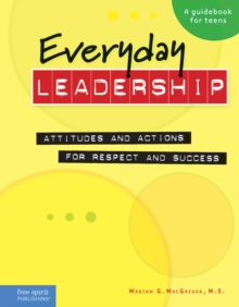 Everyday Leadership : Attitudes and Actions for Respect and Success