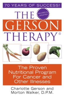 The Gerson Therapy : the Proven Nutritional Program for Cancer and Other Illnesses, Paperback Book The Gerson Therapy : the Proven Nutritional Program for Cancer and Other Illnesses, Paperback Book