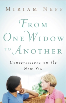 From One Widow to Another : Conversations on the New You