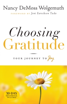 Choosing Gratitude : Your Journey to Joy