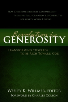 Revolution in Generosity : Transforming Stewards to be Rich Toward God