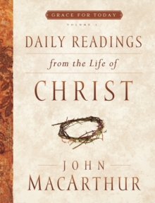 Daily Readings From the Life of Christ, Volume 1