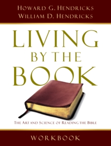 Living By the Book Workbook : The Art and Science of Reading the Bible