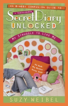 Secret Diary Unlocked Companion Guide : My Struggle to Like Me