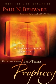 Understanding End Times Prophecy : A Comprehensive Approach