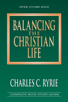 Balancing the Christian Life : A Survey of Spiritual Disciplines