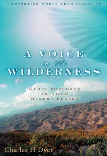 Voice in the Wilderness : God's Presence in Your Desert Places