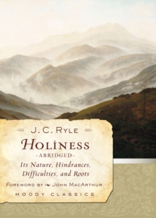 Holiness (Abridged) : Its Nature, Hindrances, Difficulties, and Roots