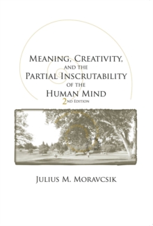 Meaning, Creativity, and the Partial Inscrutability of the Human Mind, Paperback / softback Book Meaning, Creativity, and the Partial Inscrutability of the Human Mind, Paperback / softback Book