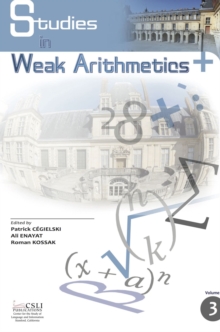 New Studies in Weak Arithmetics : Volume 3 Volume 3, Paperback / softback Book New Studies in Weak Arithmetics : Volume 3 Volume 3, Paperback / softback Book