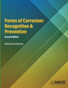 Forms of Corrosion : Recognition and Prevention, Second Edition