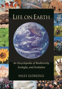 Life on Earth : An Encyclopedia of Biodiversity, Ecology, and Evolution [2 volumes]