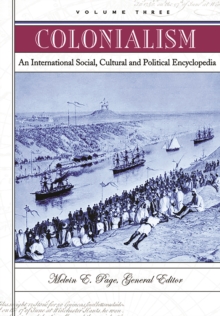 Colonialism : An International Social, Cultural, and Political Encyclopedia [3 volumes]