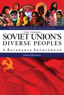 The Former Soviet Union's Diverse Peoples : A Reference Sourcebook