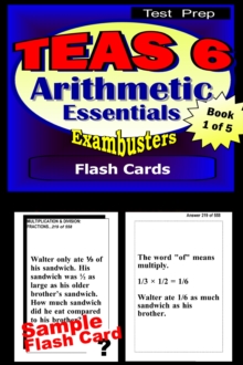 TEAS 6 Test Prep Arithmetic Review--Exambusters Flash Cards--Workbook 1 of 5 : TEAS 6 Exam Study Guide