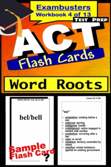 ACT Test Prep Word Roots Review--Exambusters Flash Cards--Workbook 4 of 13 : ACT Exam Study Guide